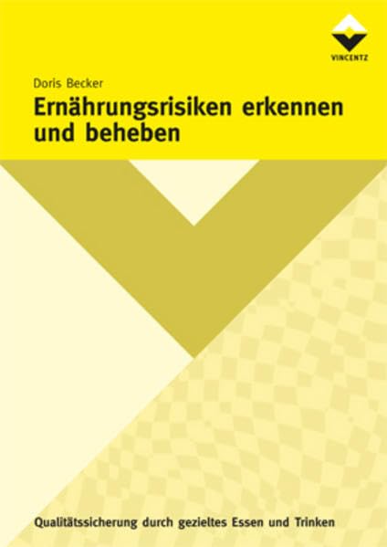 Ernährungsrisiken erkennen und beheben: Qualitätssicherung durch gezieltes Essen und Trinken (Altenpflege) Medicine