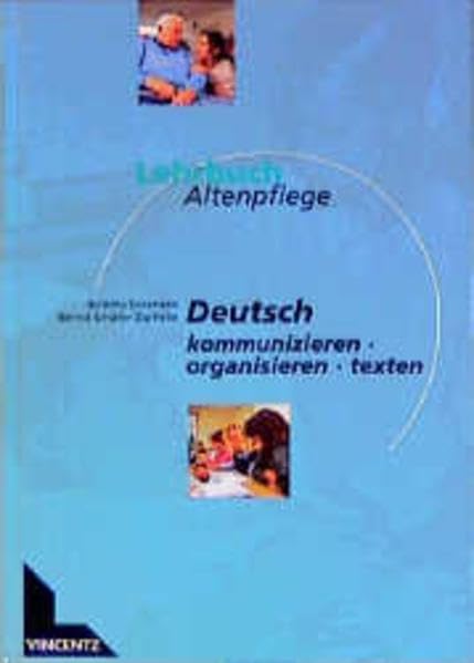 Lehrbuch Altenpflege, Deutsch: Kommunikzieren, organisieren, texten Medicine