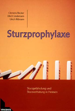 Sturzprophylaxe: Sturzgefährdung und Sturzverhütung in Heimen Medicine