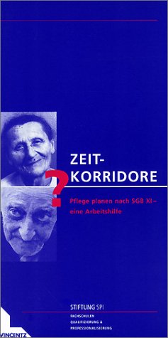Zeitkorridore: Pflege planen nach SGB XI - eine Arbeitshilfe Medicine