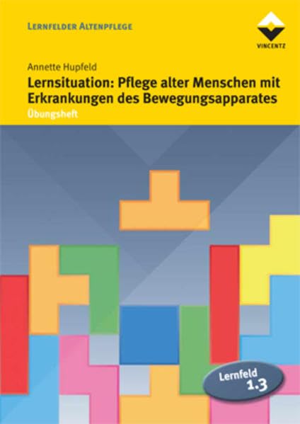 Lernfeld 1.3: Lernsituation: Pflege alter Menschen mit Erkrankungen des Bewegungsapparates: Übungsheft (Altenpflege) Law