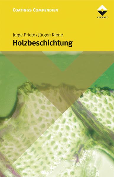 Holzbeschichtung: Chemie und Praxis (Farbe und Lack Edition) Business & Technology