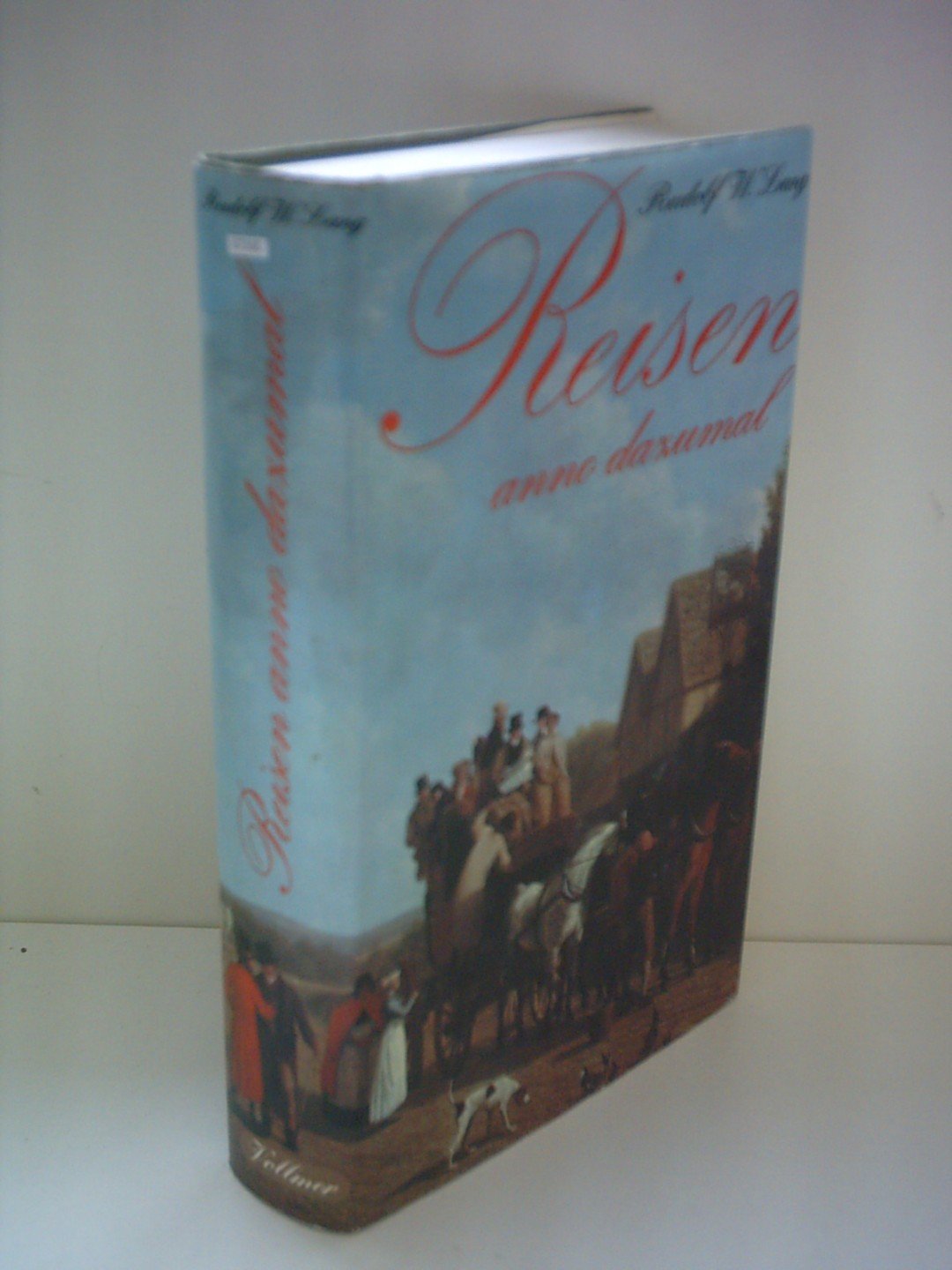 Rudolf W. Lang: Reisen anno dazumal Books