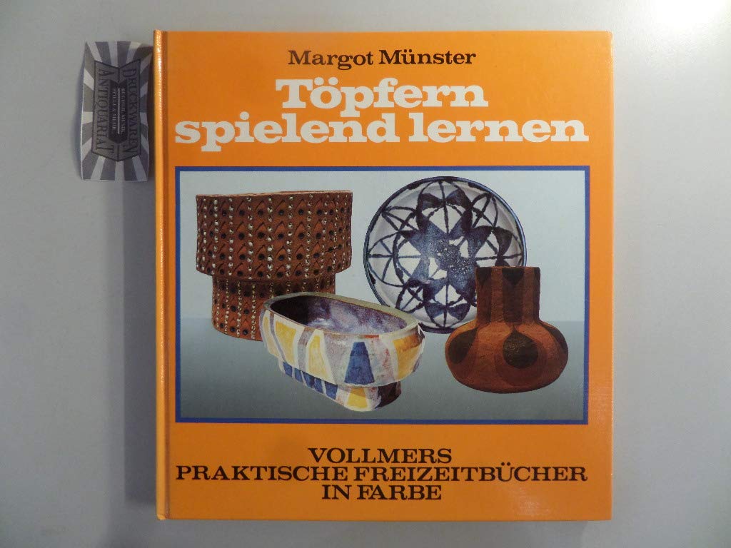 Töpfern spielend lernen. Gestalten ohne Scheibe Books