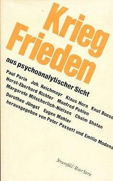Krieg und Frieden aus psychoanalytischer Sicht: Beitr. v. Paul Parin, Joh. Reichmayr, Klaus Horn u. a. Psychology