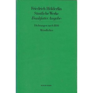 Sämtliche Werke. Frankfurter Ausgabe. Historisch-Kritische Ausgabe: Sämtliche Werke, Historisch- Kritische Ausgabe (Frankfurter Hölderlin Ausgabe), Bd.9, Dichtungen nach 1806. Mündliches. Historical Fiction
