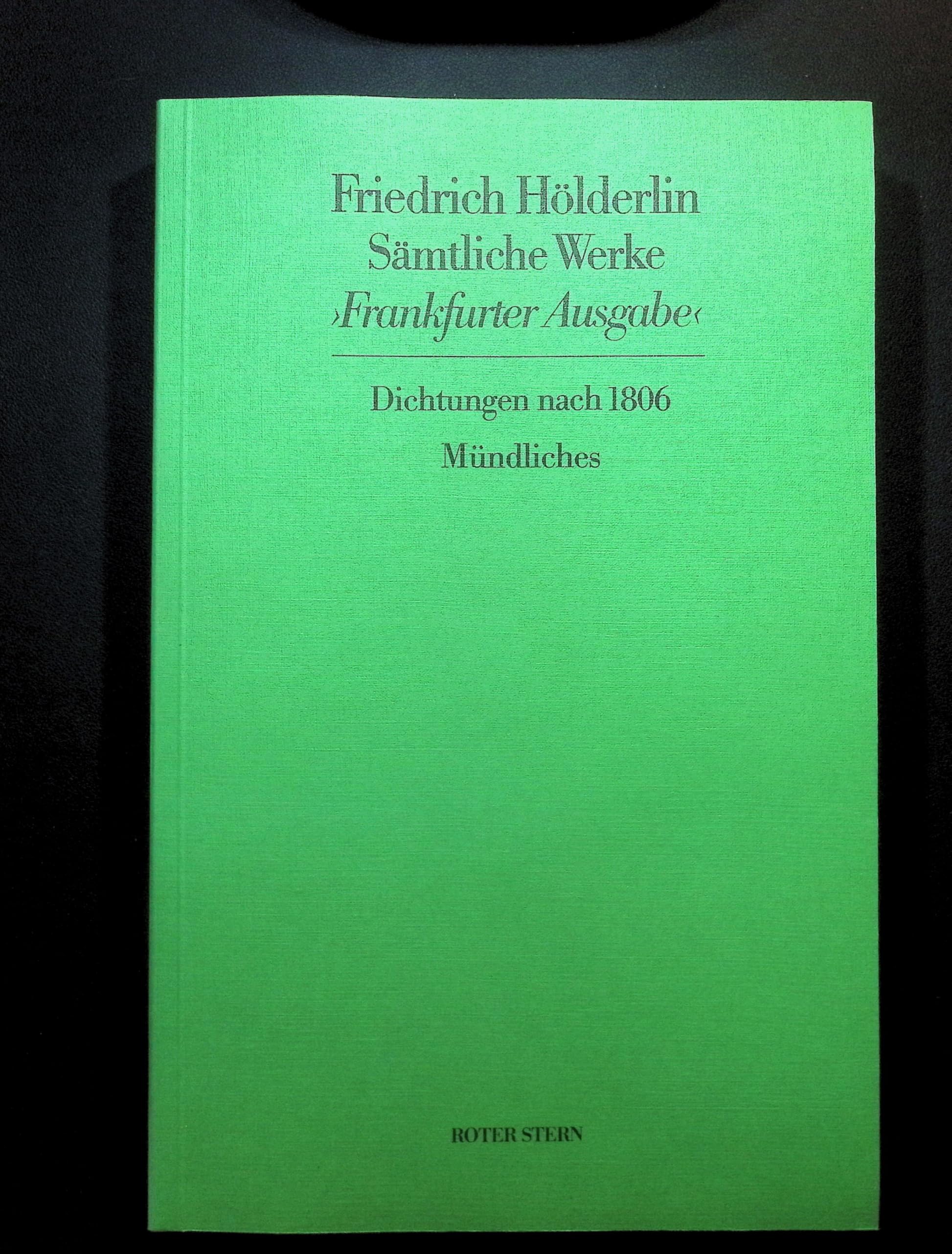 Sämtliche Werke. Frankfurter Ausgabe. Historisch-Kritische Ausgabe / Dichtungen nach 1806 /Mündliches Books