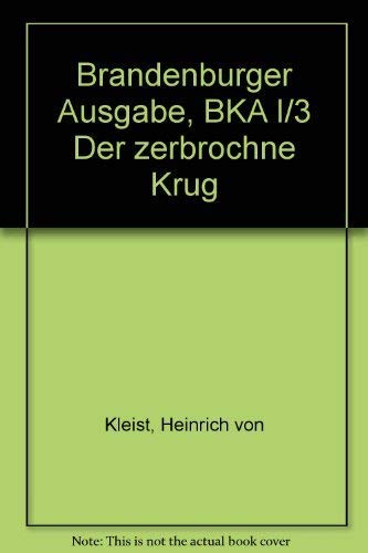 Brandenburger Ausgabe, BKA I/3 Der zerbrochne Krug Drama