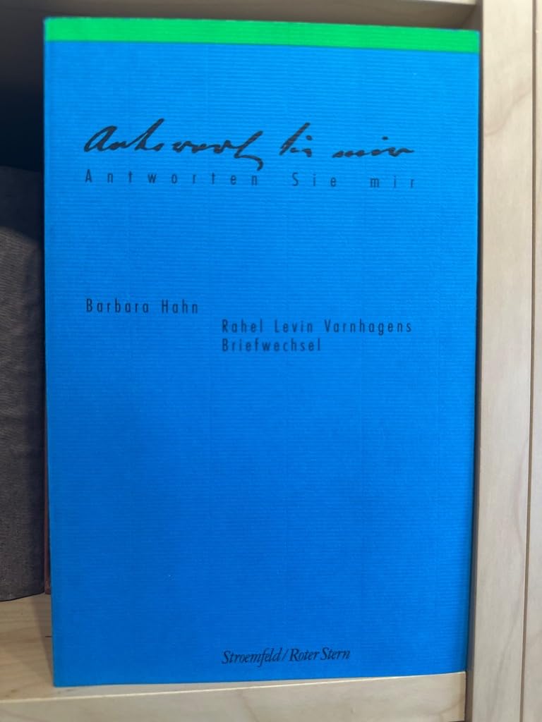 Antworten Sie mir: Rahel Levin Varnhagens Briefwechsel Inspiring women