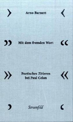 Mit dem fremden Wort. Poetisches Zitieren bei Paul Celan Contemporary literature