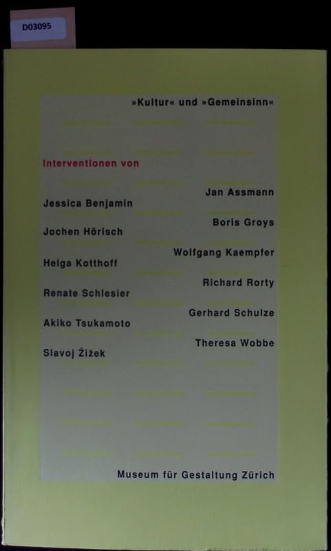"Kultur" und "Gemeinsinn": In Zus.-Arb. m. d. Museum f. Gestaltung, Zürich Philosophy