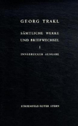 Sämtliche Werke und Briefwechsel. Innsbrucker Ausgabe. Historisch-kritische Ausgabe mit Faksimiles der handschriftlichen Texte Trakls: Sämtliche Werke ... journalistische Texte 1906 bis Frühjahr 1912 Contemporary literature Books