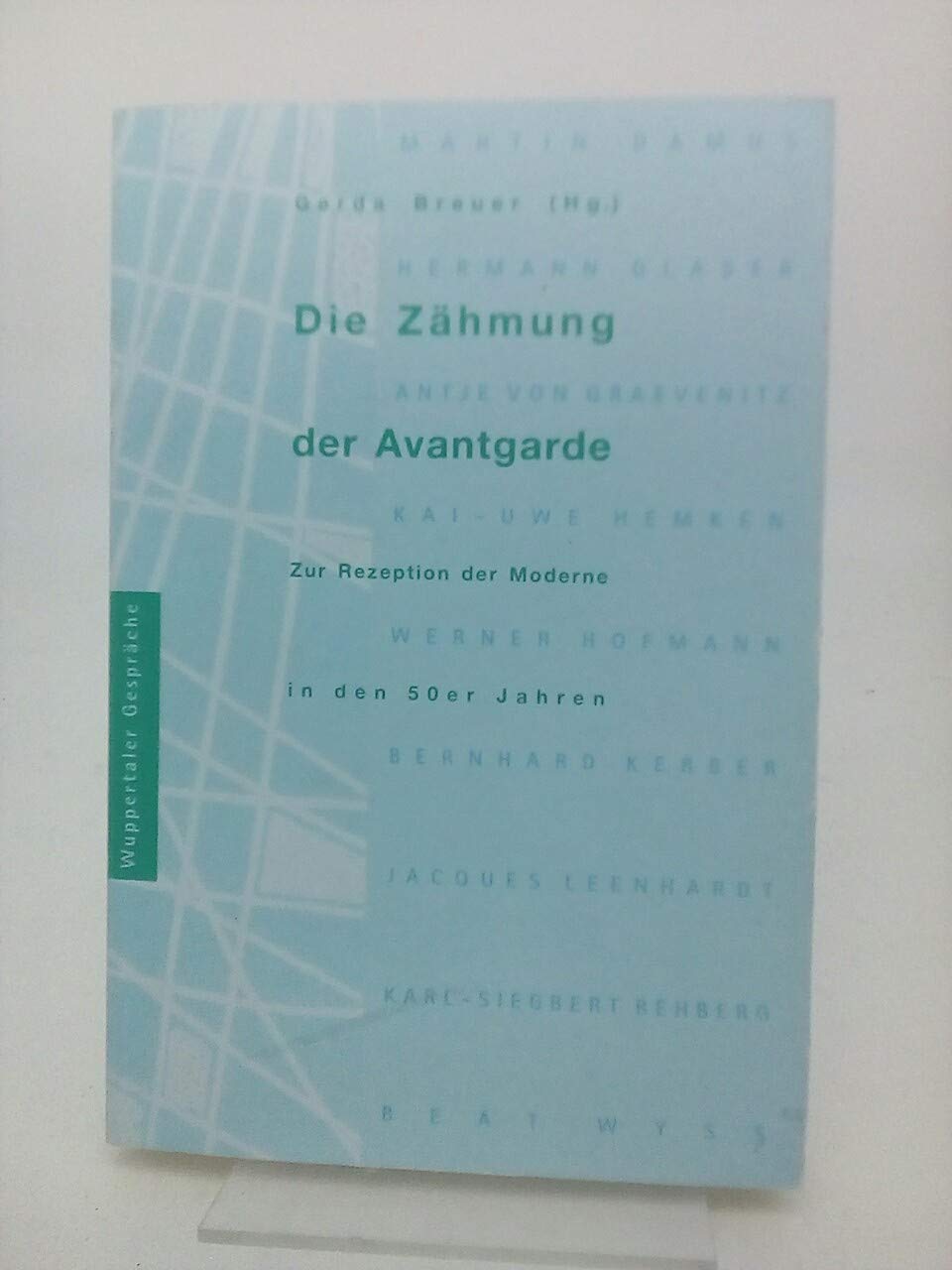 Die Zähmung der Avantgarde: Zur Rezeption der Moderne in den 50er Jahren Film, Art & Culture