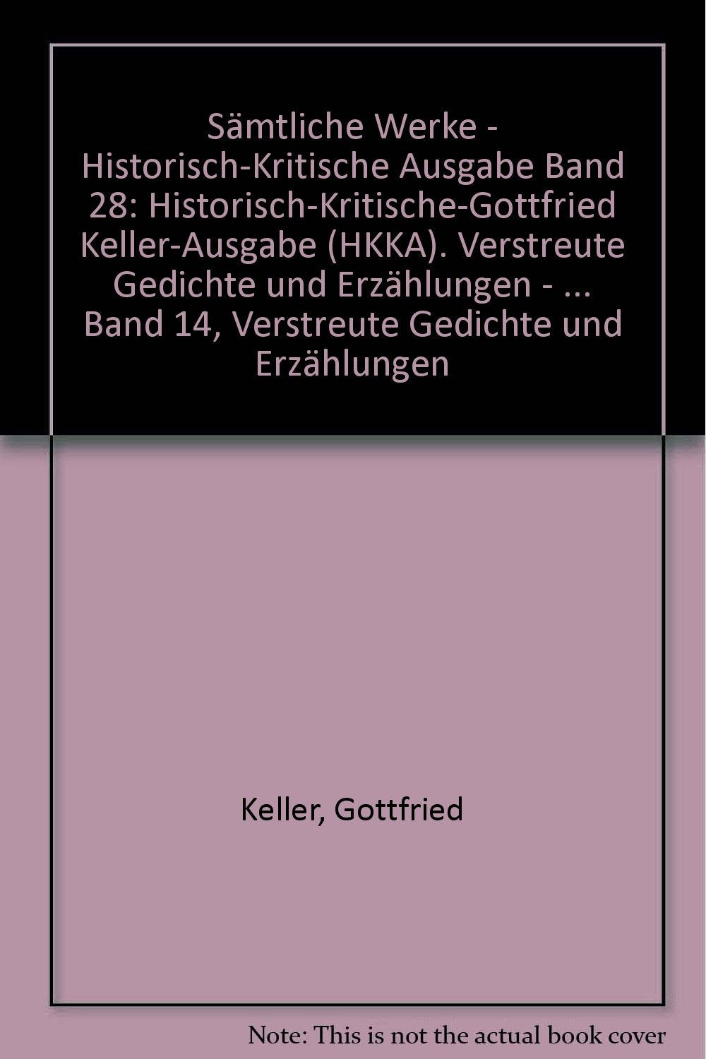 Sämtliche Werke. Historisch-Kritische Ausgabe / Apparat zu Band 14: Verstreute Gedichte und Erzählungen Contemporary literature Books