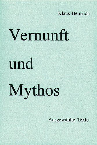 Vernunft und Mythos: Ausgewählte Texte Philosophy