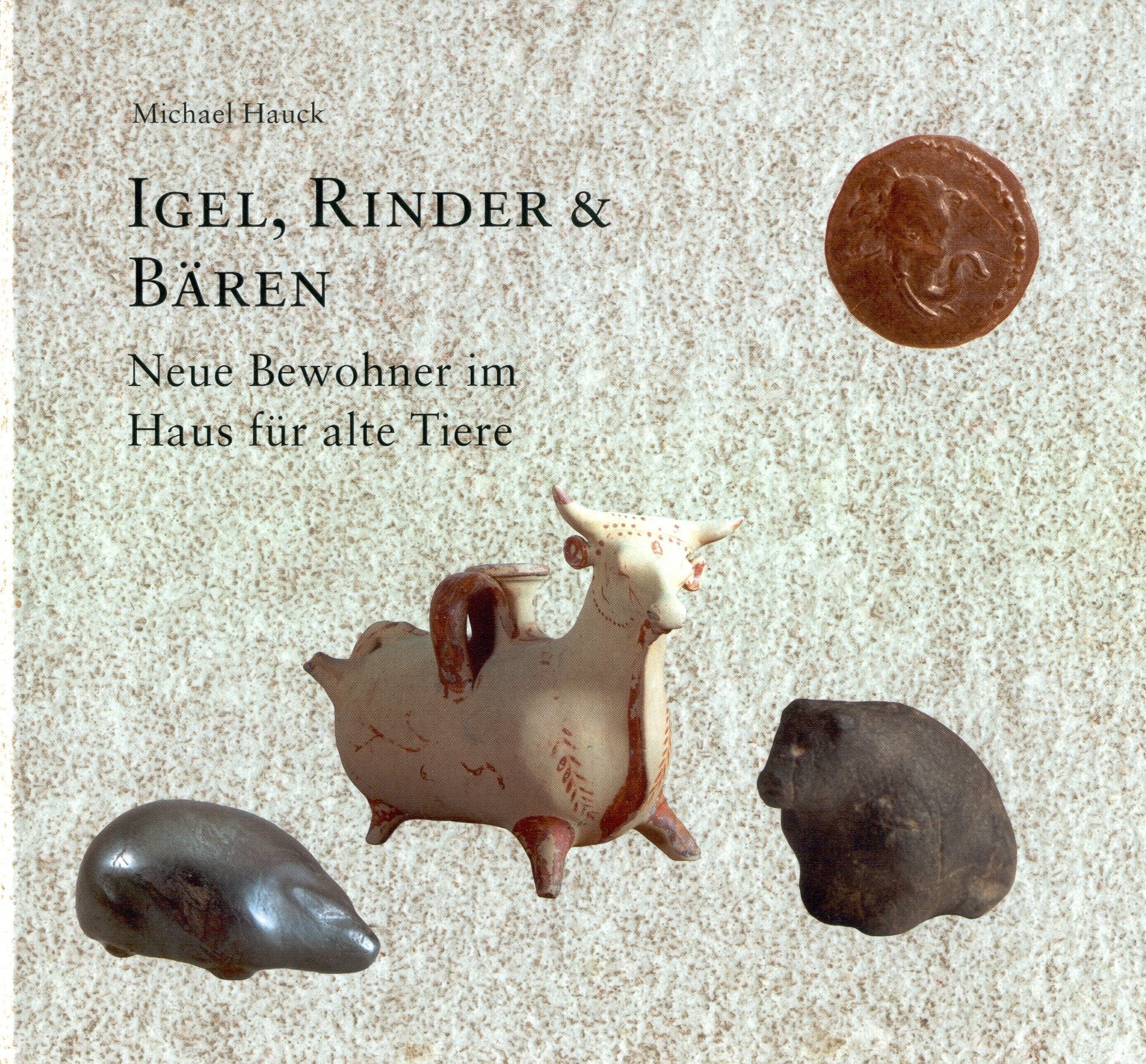 Igel, Pferde & Bären: Antike Tierdarstellungen: Neue Bewohner im Haus für alte Tiere. Antike Tierdarstellungen aus 4 Jahrtausenden Film, Art & Culture