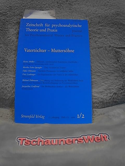 Zeitschrift für psychoanalytische Theorie und Praxis: Vatertöchter – Muttersöhne - Jahrgang XVII Psychology