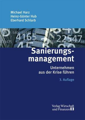 Sanierungs- Management. Unternehmen aus der Krise führen Law
