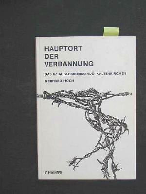 Hauptort der Verbannung: Das KZ-Aussenkommando Kaltenkirchen. Zwölf wiedergefundene Jahre 1933-1945 (Livre en allemand) book