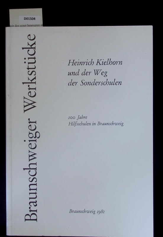 Heinrich Kielhorn und der Weg der Sonderschulen : 100 Jahre Hilfssch. in Braunschweig. Books