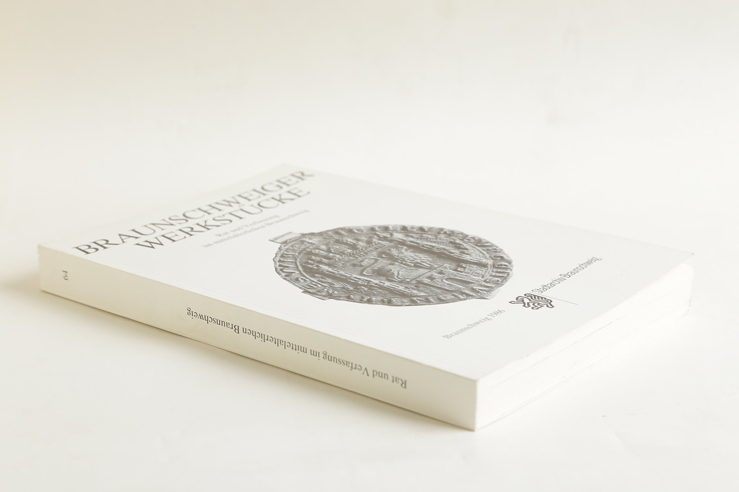 Rat und Verfassung im mittelalterlichen Braunschweig. Festschrift zum 600jährigen Bestehen der Ratsverfassung 1386 - 1986 book