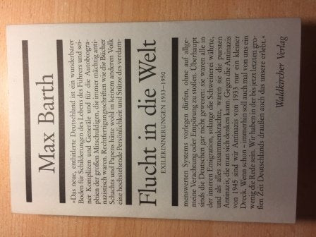 Flucht in die Welt: Exilerinnerungen 1933-1950. Hrsg. u. m. e. Nachw. vers. v. Manfred Bosch Memories