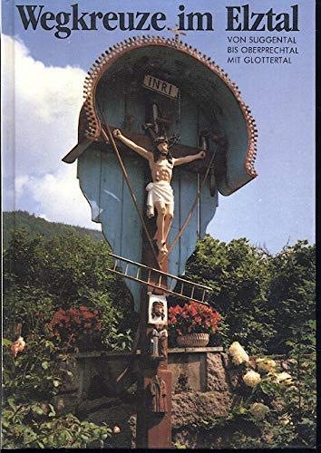 Wegkreuze, Bildstöckle und Hofkapellen im Elztal. Vom Suggental bis Oberprechtal und Glottertal Books