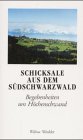 Schicksale aus dem Südschwarzwald: Begebenheiten um Höchenschwand Personalities