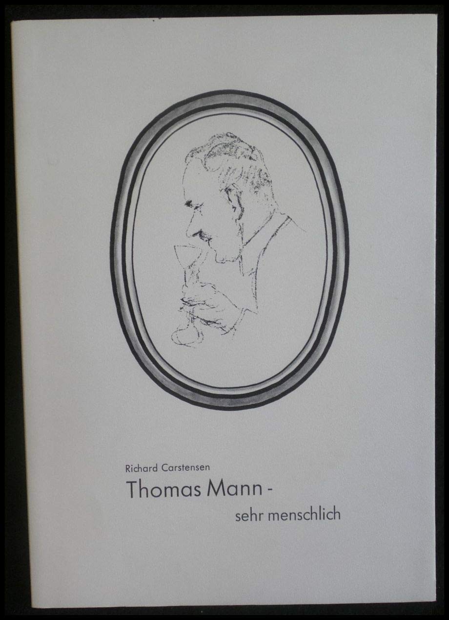Thomas Mann, sehr menschlich : Streiflichter, Schlaglichter Art & Literature