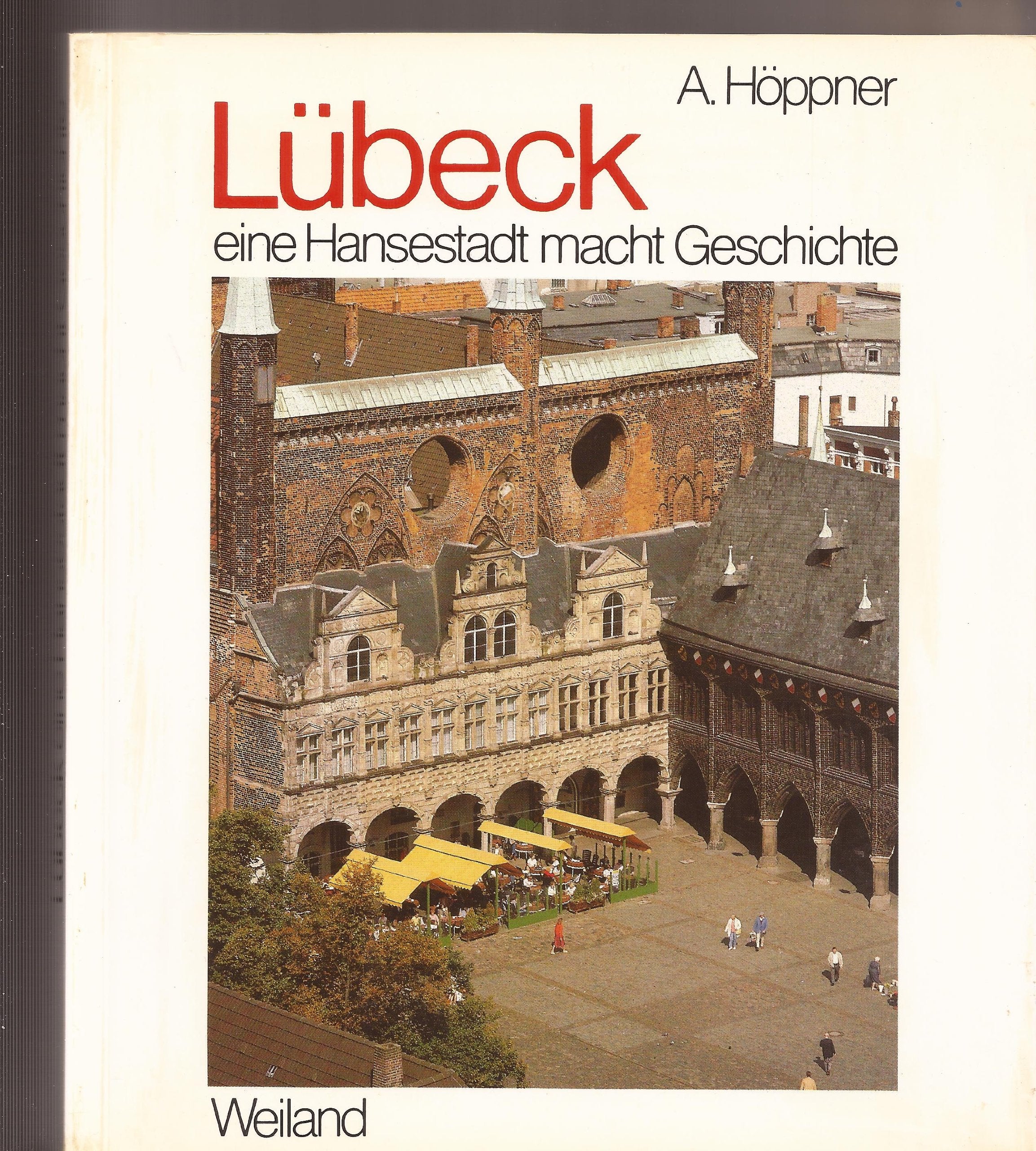 Lübeck: Eine Hansestadt macht Geschichte Politics & History