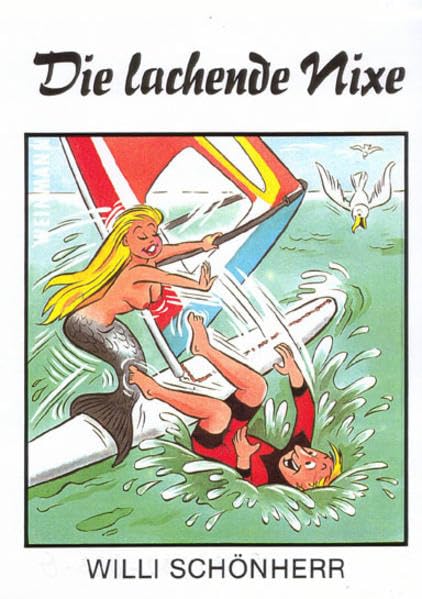 Die lachende Nixe: Eine heitere Betrachtung über den Wassersport (Sport - heiter gesehen...) Cartoons