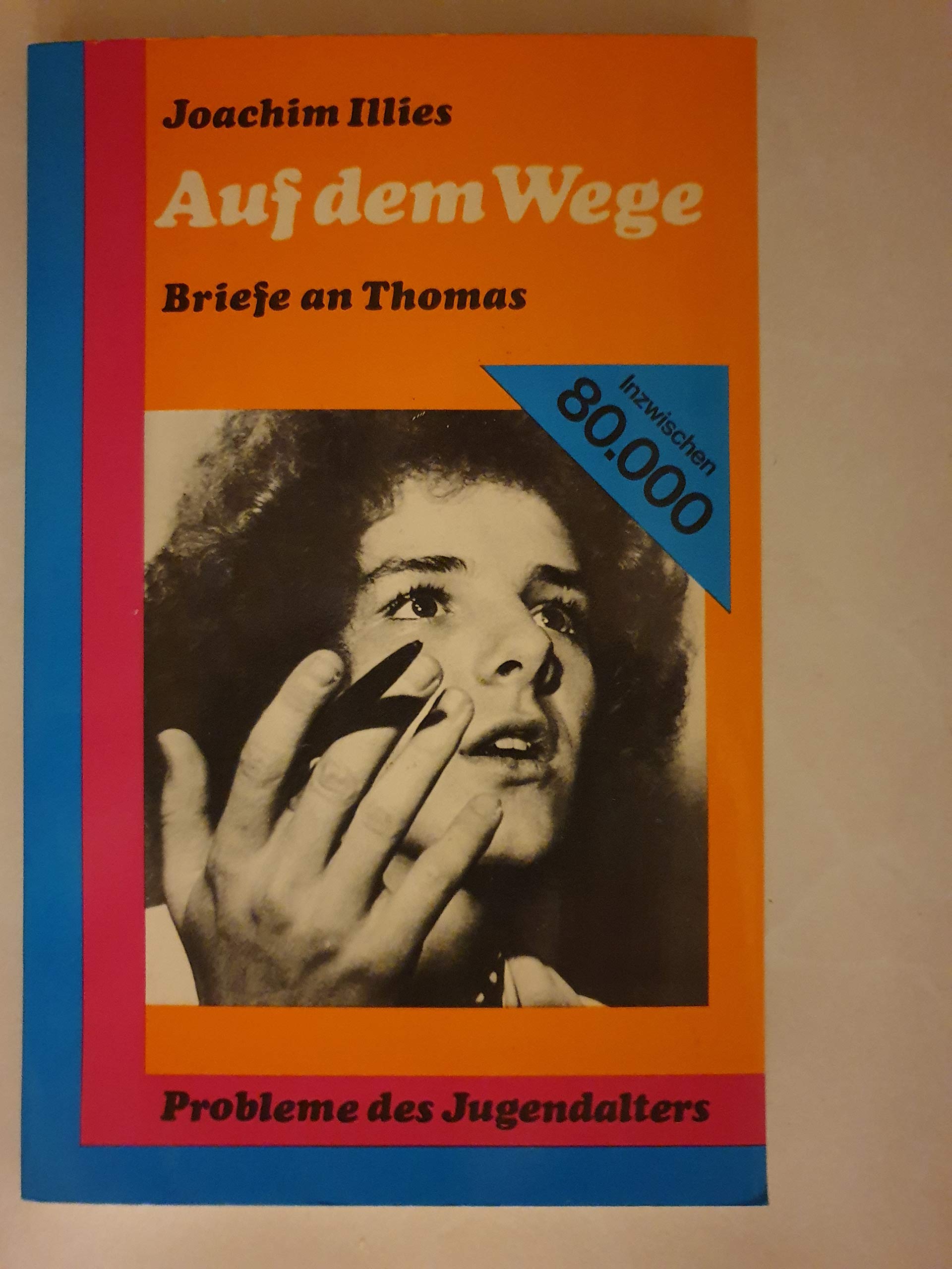 Auf dem Wege. Briefe an Thomas. Probleme des Jugendalters. Essays & Short Stories