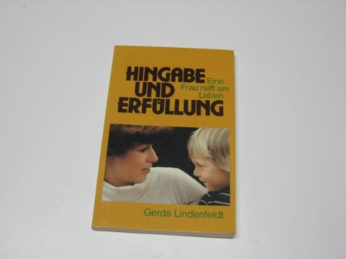 Hingabe und Erfüllung. Eine Frau reift am Leben Books