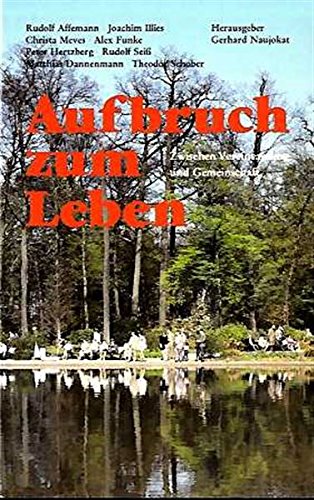 Aufbruch zum Leben. Zwischen Vereinsamung und Gemeinschaft General education