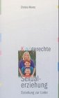 Kindgerechte Sexualerziehung. Bilanz und Neuanfang Education & Training
