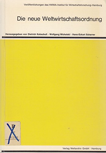 Die neue Weltwirtschaftsordnung.. Beiträge zu ausgewählten Forderungen der Entwicklungsländer. Business, Finance & Career
