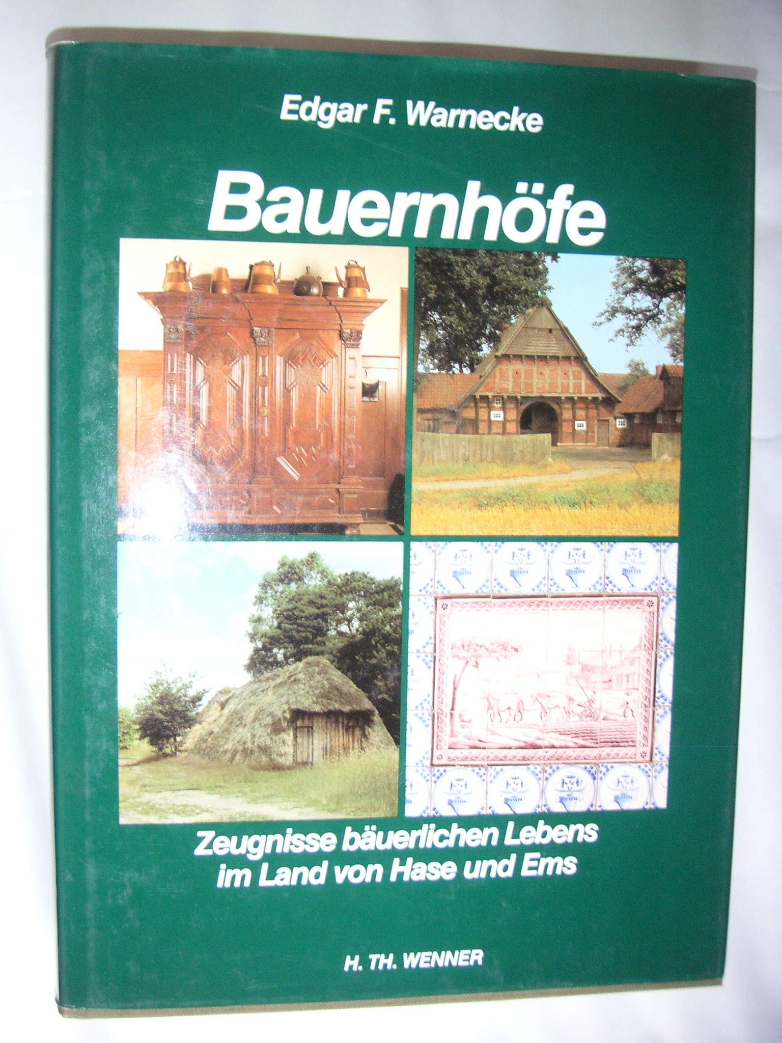 Bauernhofe Zeugnisse bauerlichen Lebens im Land von Hase und Ems (German Edition) book