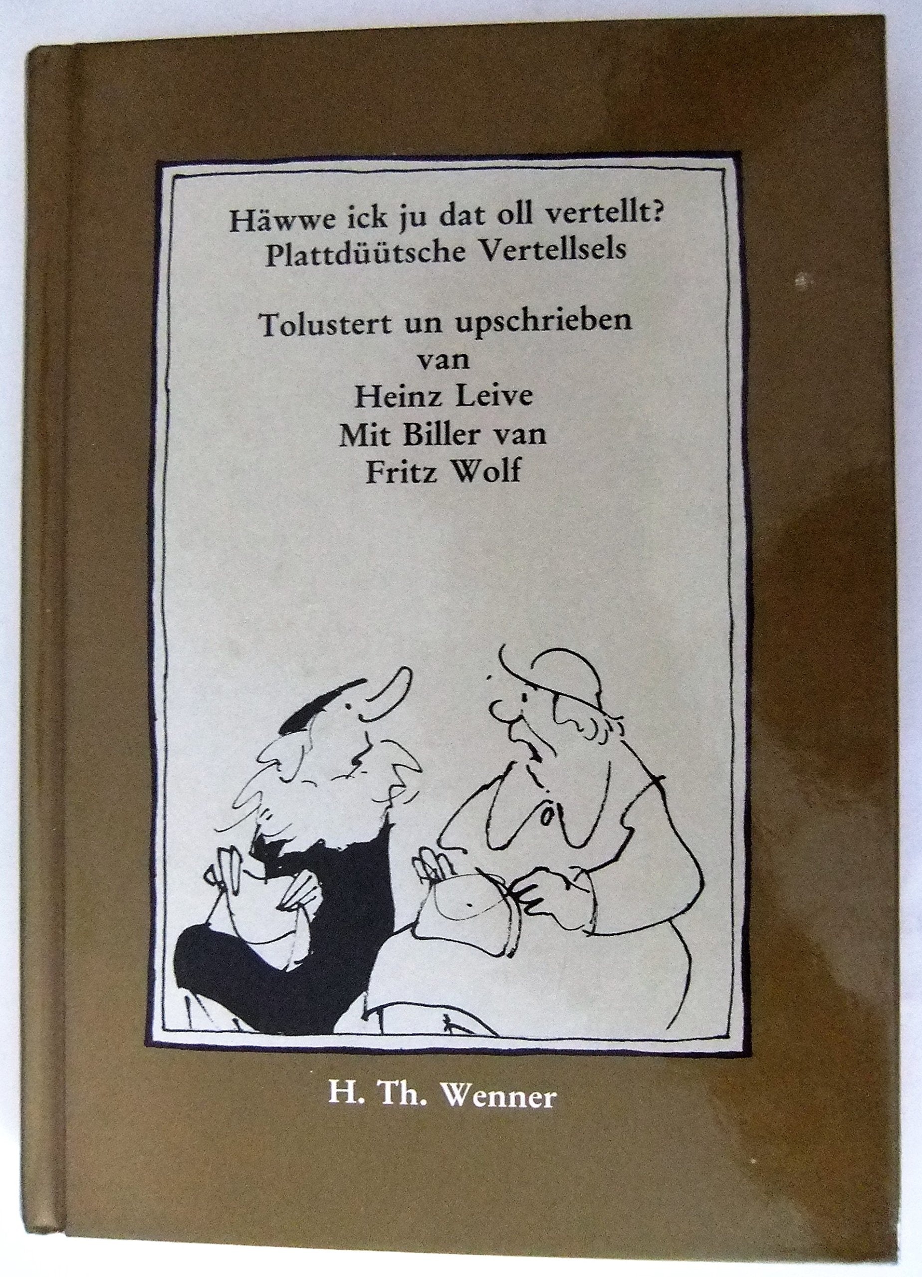 Häwwe ick ju dat oll vertellt?: Plattdüütsche Vertellsels Contemporary literature