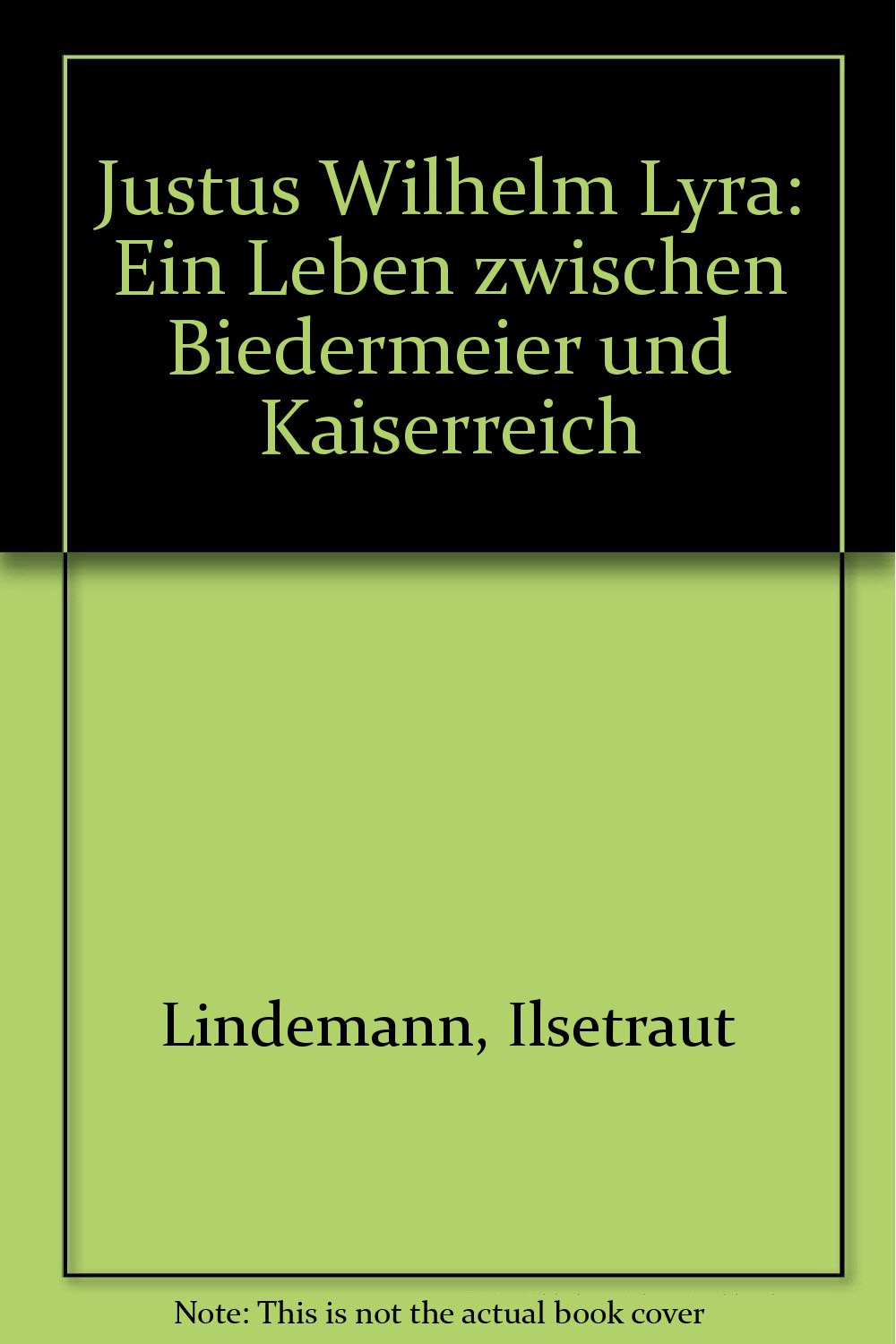 Justus Wilhelm Lyra: Ein Leben zwischen Biedermeier und Kaiserreich Politics & History