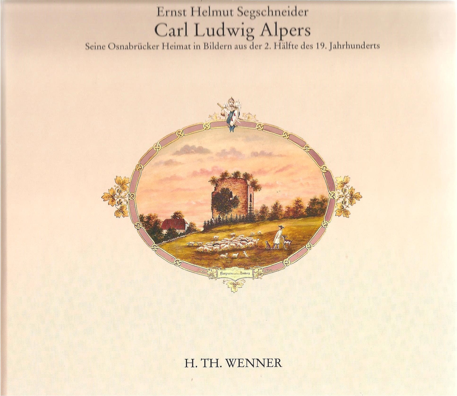 Carl Ludwig Alpers: Seine Osnabrücker Heimat in Bildern aus der 2. Hälfte des 19. Jahrhunderts Books