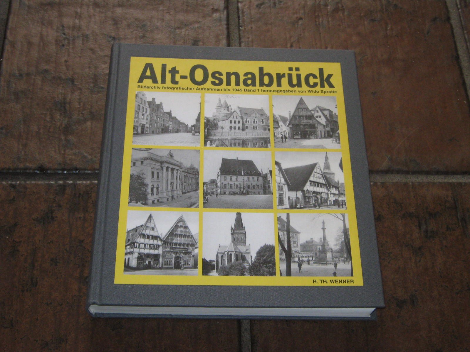 Alt-Osnabrück. Bildarchiv fotografischer Aufnahmen bis 1945 / Alt-Osnabrück.: Bildarchiv fotografischer Aufnahmen bis 1945 Band 1 Politics & History