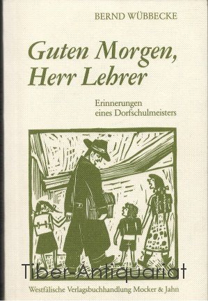 Guten Morgen, Herr Lehrer: Erinnerungen eines Dorfschulmeisters Contemporary literature