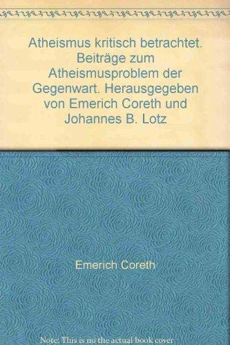 Atheismus kritisch betrachtet: Beitr z. Atheismusproblem d. Gegenwart Books