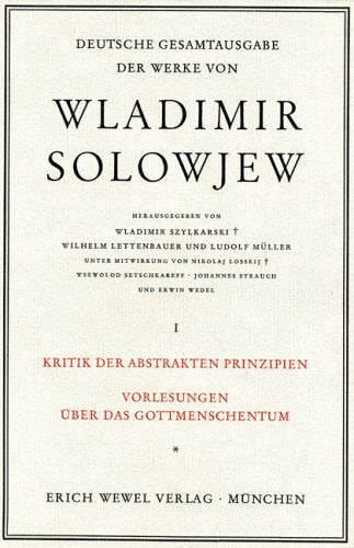Wladimir Solowjew - Deutsche Gesamtausgabe der Werke / Kritik der Abstrakten Prinzipien, Vorlesungen über das Gottmenschentum Books