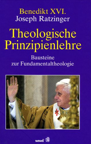 Theologische Prinzipienlehre: Bausteine zur Fundamentaltheologie Politics & Society