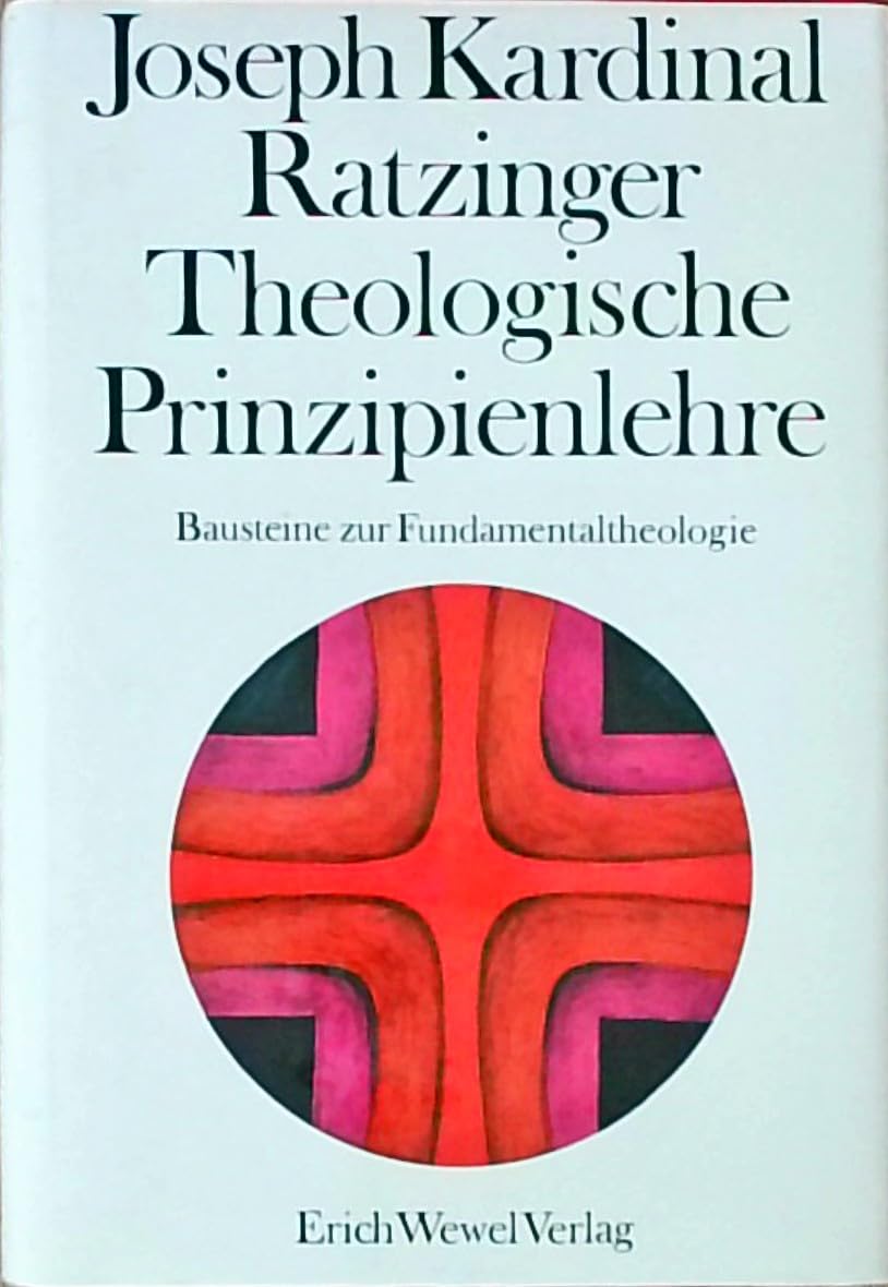 Theologische Prinzipienlehre. Bausteine zur Fundamentaltheologie Politics & Society