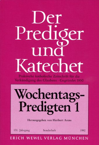 Wochentagspredigten 1: Kurzansprachen zu den Evangelien aller Werktage. Sonderband der Zeitschrift "Der Prediger und Katechet" Religion & Esotericism