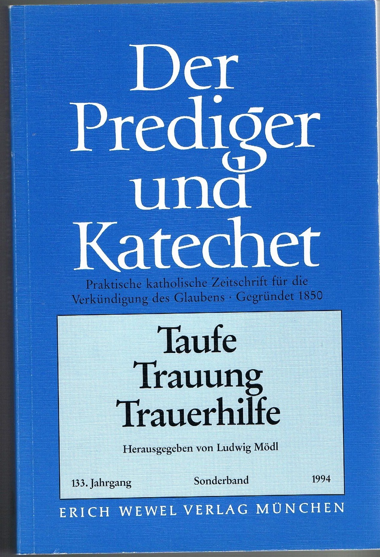 Taufe - Trauung - Trauerhilfe. Sonderband der "Zeitschrift Prediger und Katechet" Books