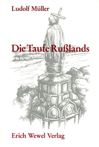 Die Taufe Russlands: Die Frühgeschichte der russischen Christen bis zum Jahre 988 Politics & History