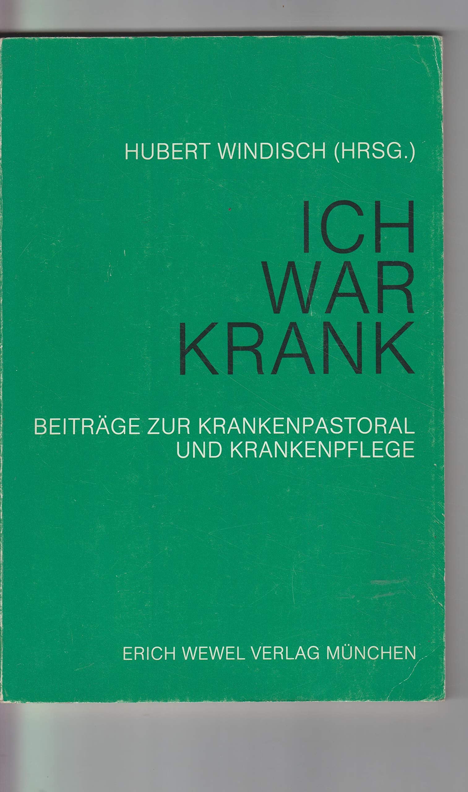 Ich war krank. Beiträge zur Krankenpastoral und Krankenpflege Books
